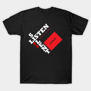 Listen and Silent T-Shirt